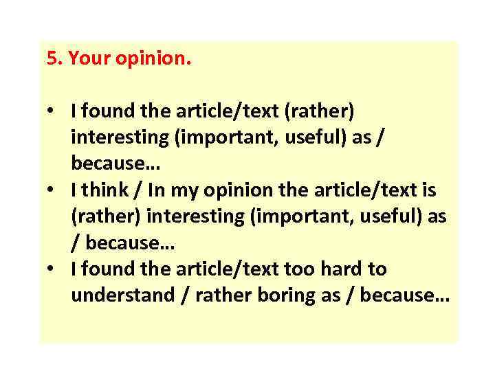 5. Your opinion. • I found the article/text (rather) interesting (important, useful) as /