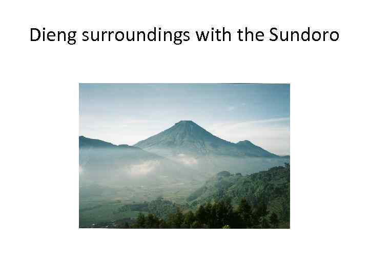 Dieng surroundings with the Sundoro 