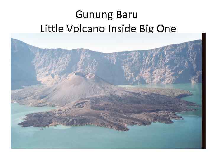 Gunung Baru Little Volcano Inside Big One 