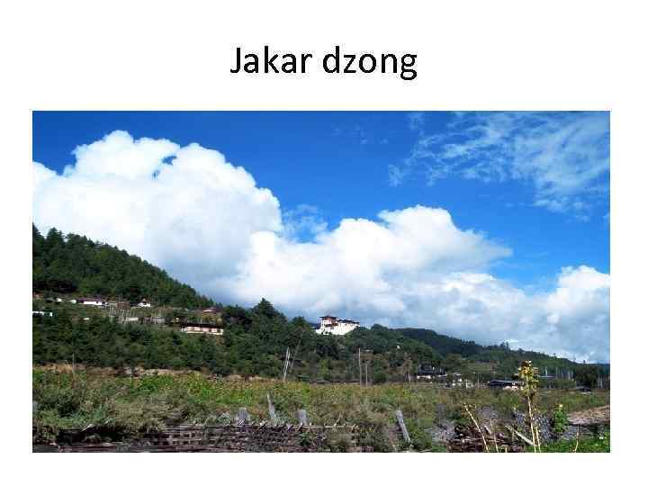 Jakar dzong 