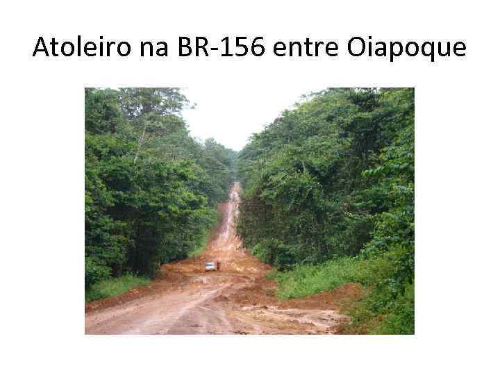 Atoleiro na BR-156 entre Oiapoque 