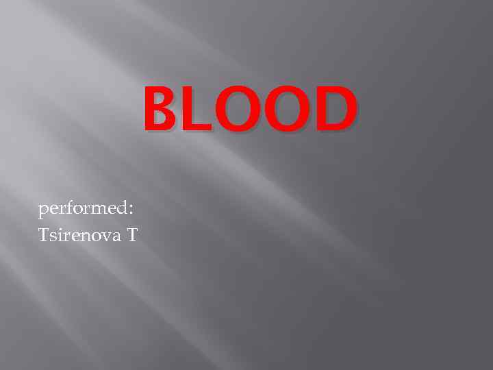 BLOOD performed: Tsirenova T 