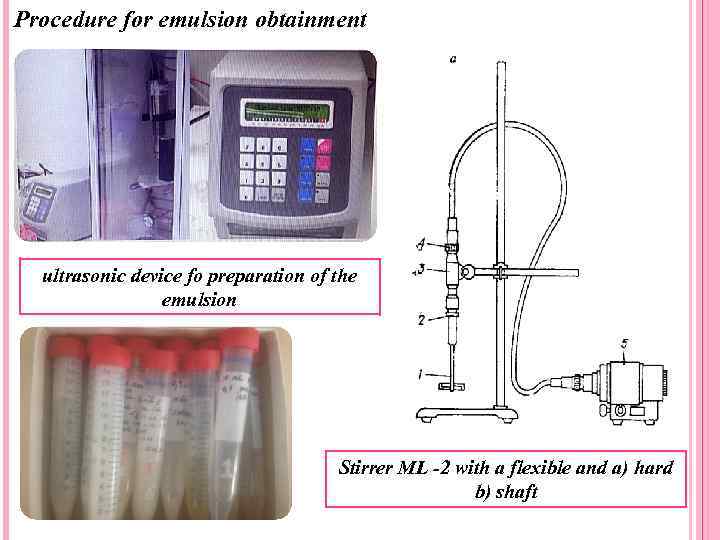 Procedure for emulsion obtainment ultrasonic device fo preparation of the emulsion Stirrer ML -2