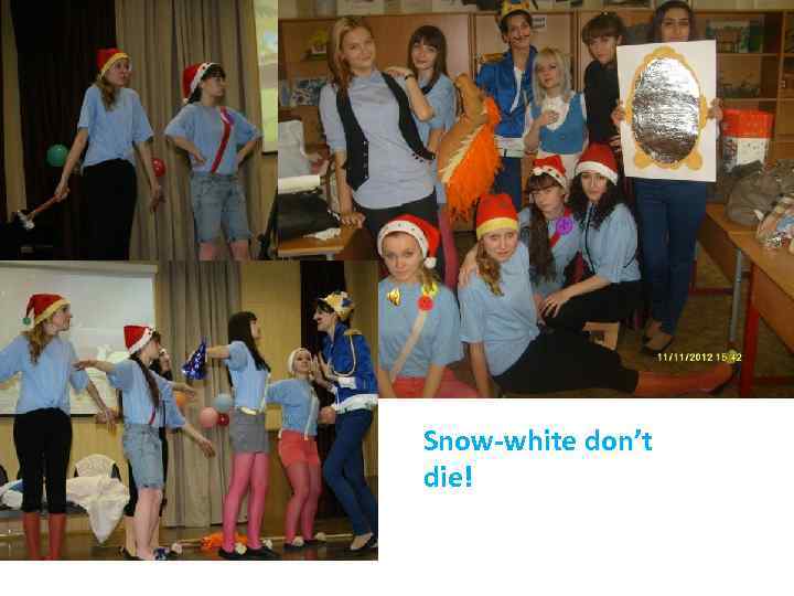 Snow-white don’t die! 