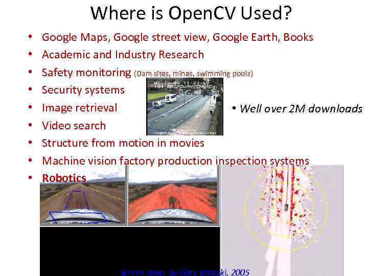 Where is Open. CV Used? • • • Google Maps, Google street view, Google