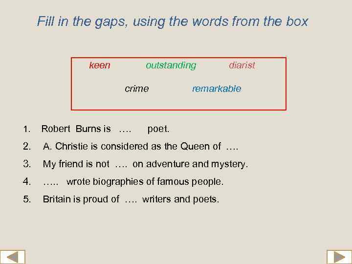 Fill in the gaps, using the words from the box keen outstanding crime diarist