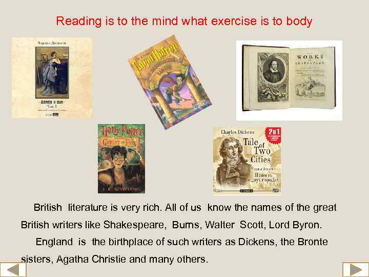 Reading is to the mind what exercise is to body British literature is very