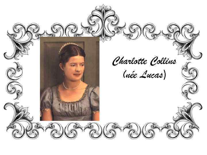 Charlotte Collins (née Lucas) 