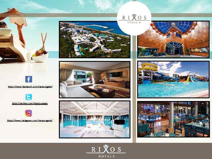 https: //www. facebook. com/rixossungate/ https: //twitter. com/Rixos. Sungate https: //www. instagram. com/rixossungate/ 