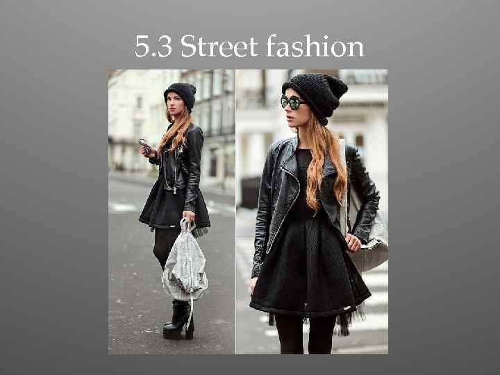 5. 3 Street fashion 