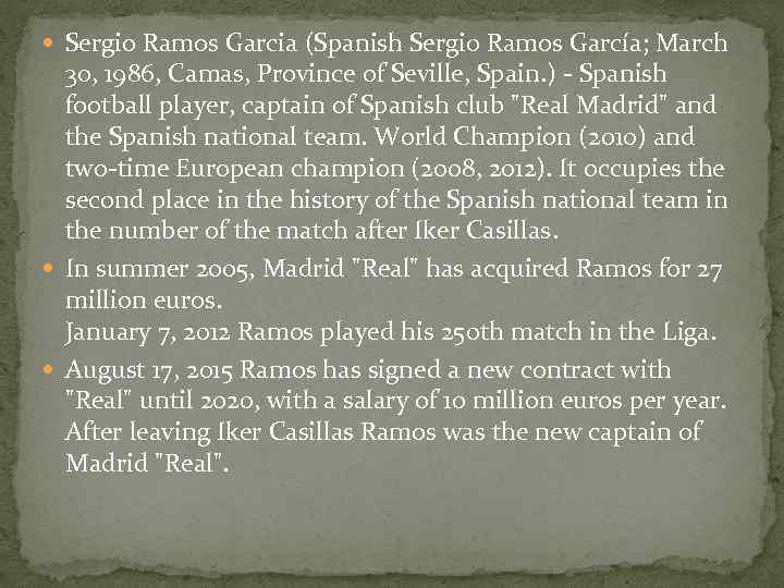  Sergio Ramos Garcia (Spanish Sergio Ramos García; March 30, 1986, Camas, Province of