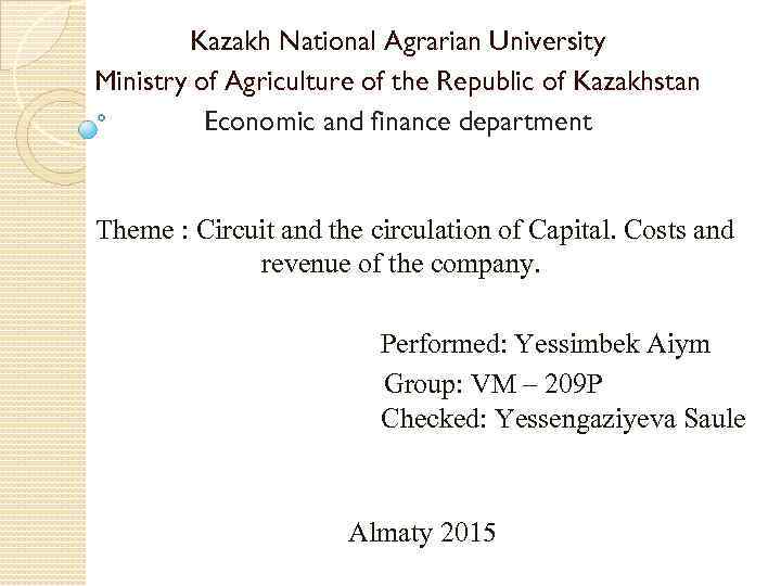 Kazakh National Agrarian University Ministry of Agriculture of the Republic of Kazakhstan Economic and