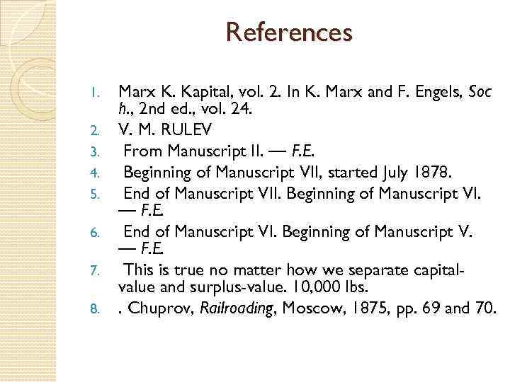 References 1. 2. 3. 4. 5. 6. 7. 8. Marx K. Kapital, vol. 2.