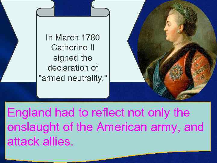 In March 1780 Catherine II signed the declaration of 