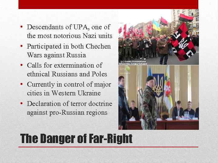  • Descendants of UPA, one of  the most notorious Nazi units •