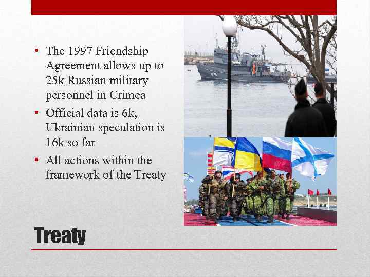  • The 1997 Friendship  Agreement allows up to  25 k Russian