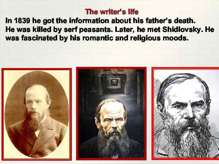     The writer’s life In 1839 he got the information about