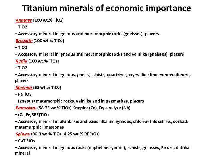   Titanium minerals of economic importance Anatase (100 wt. % Ti. O 2)
