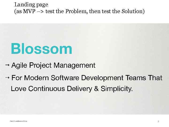  Landing page (as MVP –> test the Problem, then test the Solution) Intel,