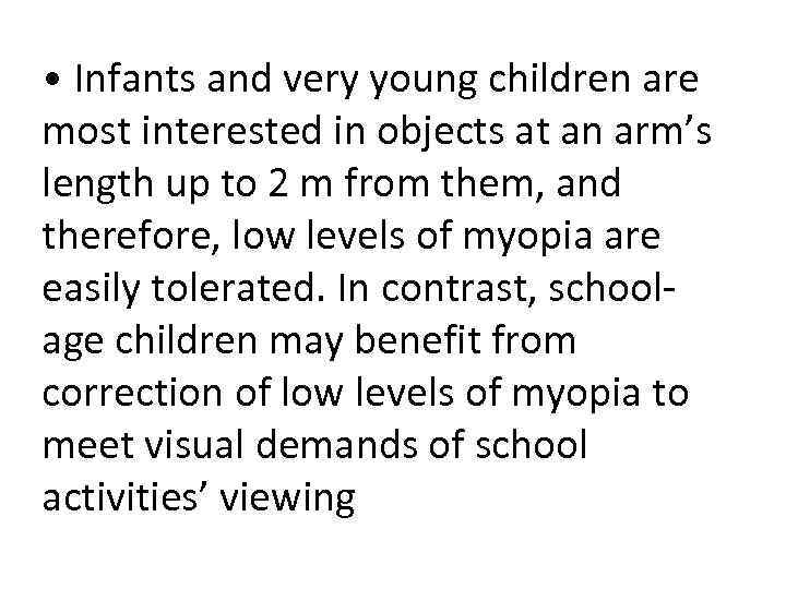  • Infants and very young children are most interested in objects at an