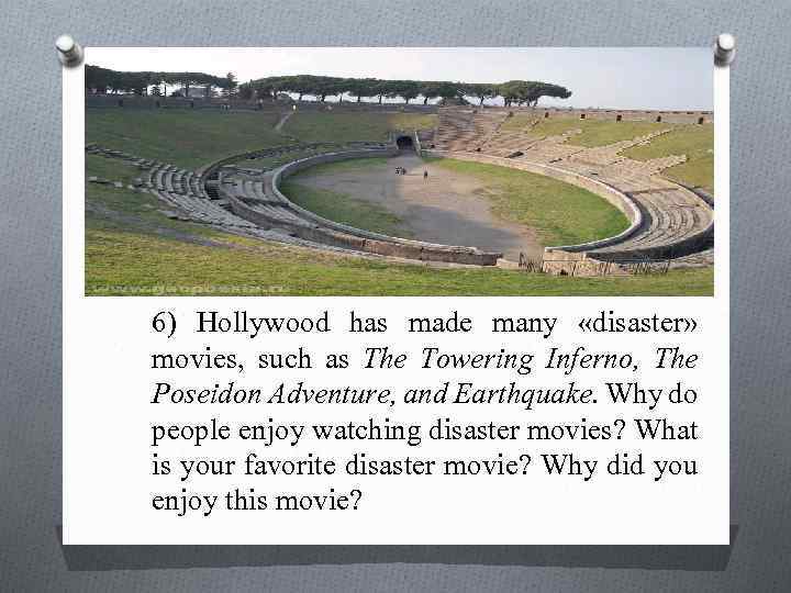 v 6) Hollywood has made many «disaster» movies, such as The Towering Inferno, The