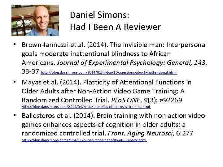 Daniel Simons: Had I Been A Reviewer • Brown-Iannuzzi et al. (2014). The invisible