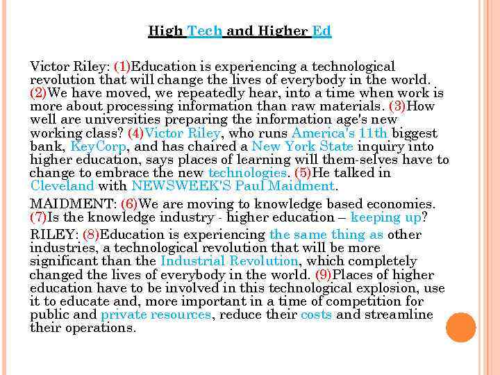 High Tech and Higher Ed Victor Riley: (1)Education is experiencing a technological Riley revolution