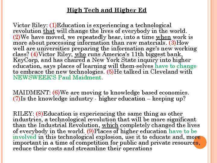 High Tech and Higher Ed Victor Riley: (1)Education is experiencing a technological revolution that