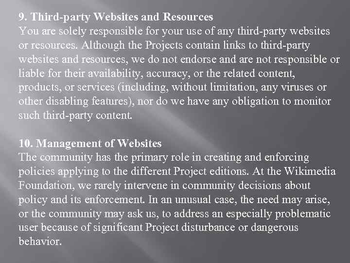 9. Third-party Websites and Resources You are solely responsible for your use of any