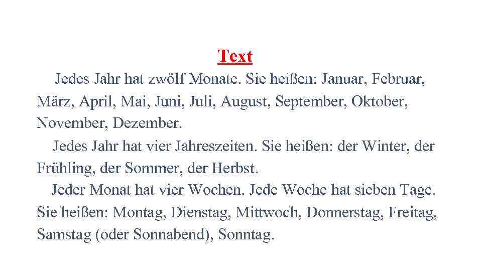 Text Jedes Jahr hat zwölf Monate. Sie heißen: Januar, Februar, März, April, Mai, Juni,