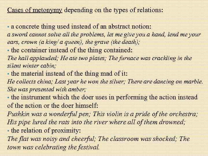 Cases of metonymy depending on the types of relations: • a concrete thing used