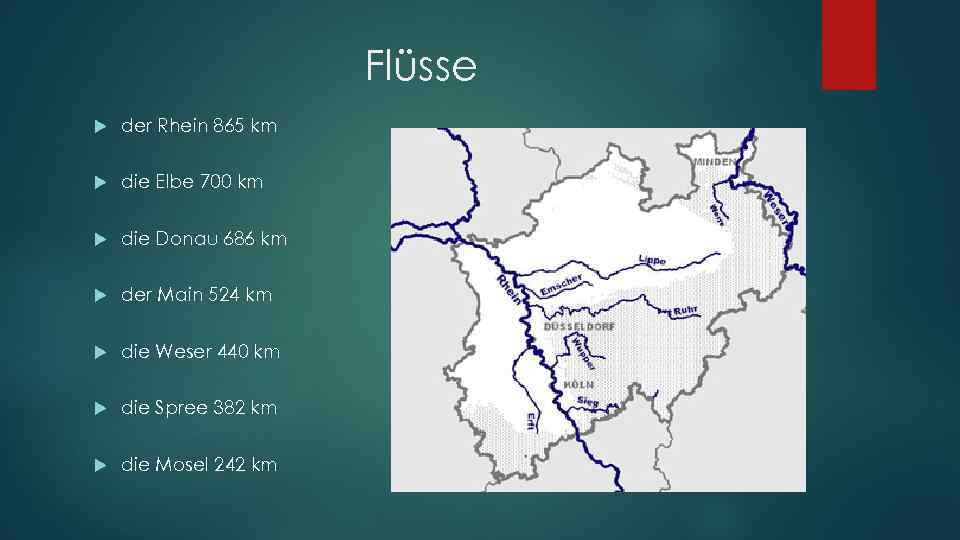 Flüsse der Rhein 865 km die Elbe 700 km die Donau 686 km der