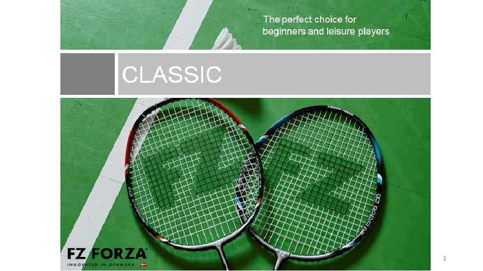 CLASSIC SERIES RACKET PRESENTATION DEL OVERSKRIFT TEKST EXPORT MEETING 2015 2 