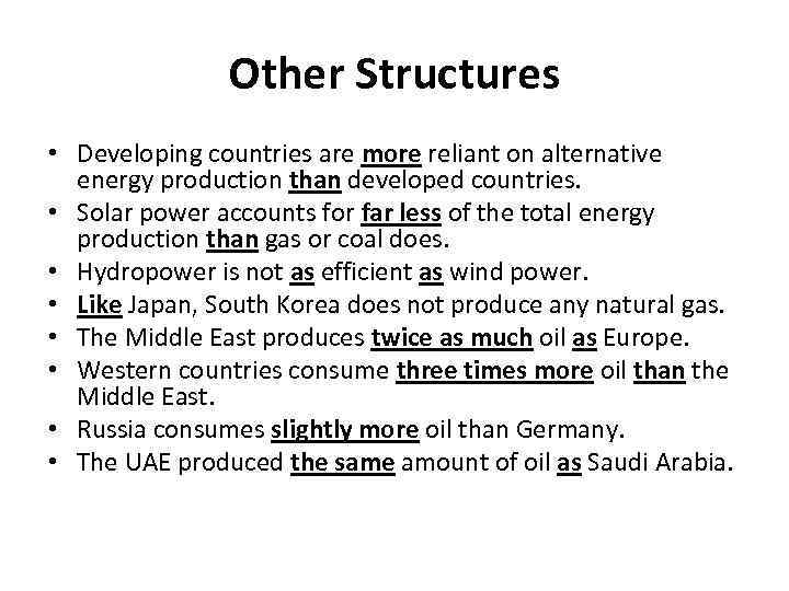 Other Structures • Developing countries are more reliant on alternative energy production than developed