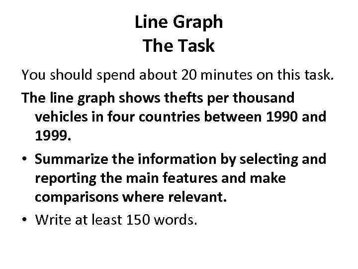 Line Graph The Task You should spend about 20 minutes on this task. The