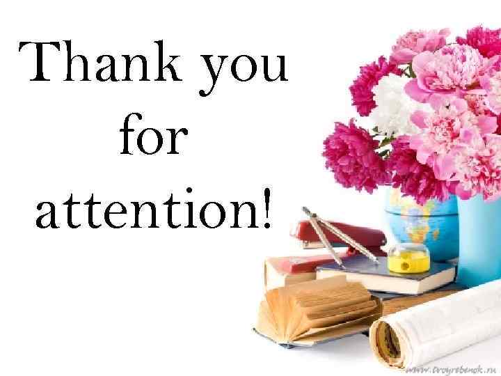 Thank you for attention! 