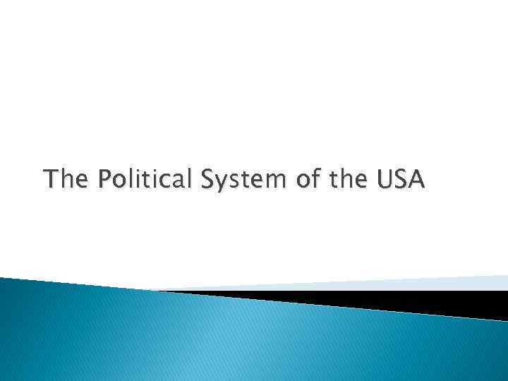 The Political System of the USA 