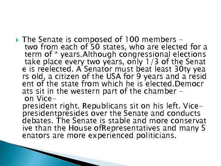  The Senate is composed of 100 members two from each of 50 states,