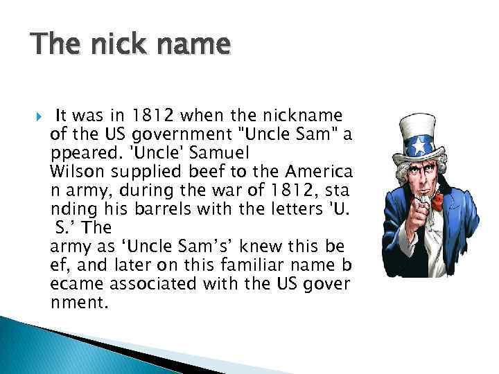 The nick name It was in 1812 when the nickname of the US government