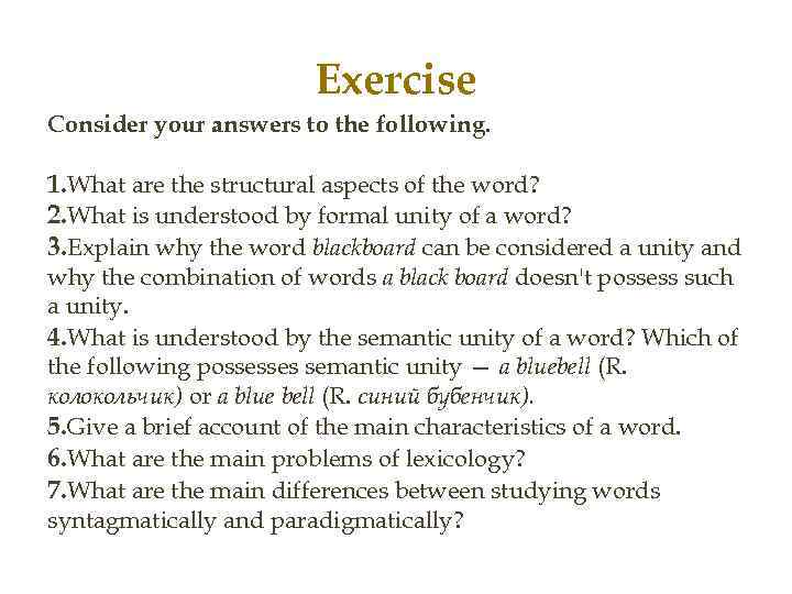 Exercise Consider your answers to the following. 1. What are the structural aspects of