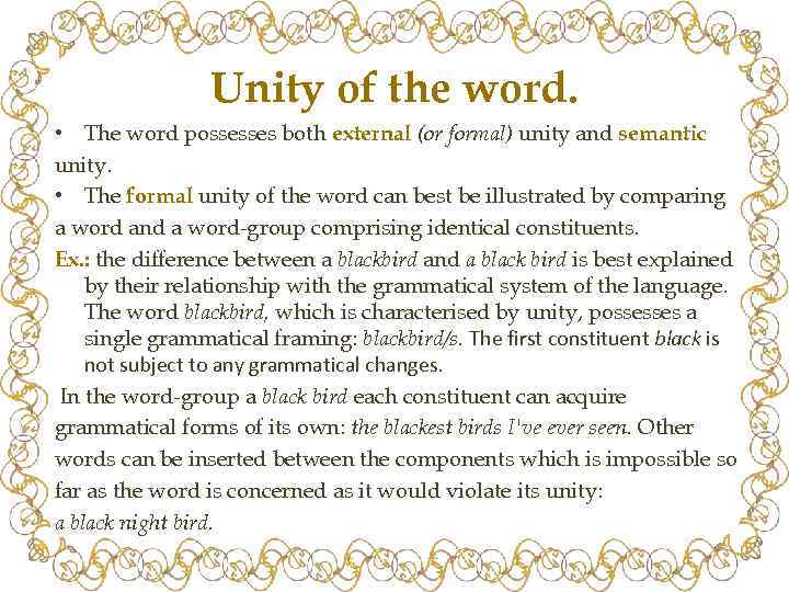 Unity of the word. • The word possesses both external (or formal) unity and