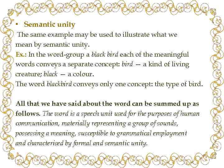  • Semantic unity The same example may be used to illustrate what we