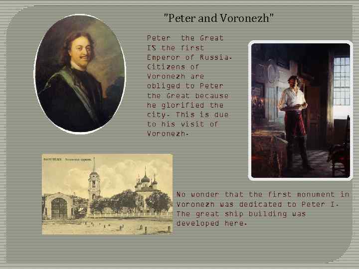 "Peter and Voronezh" Peter the Great IS the first Emperor of Russia. Citizens of