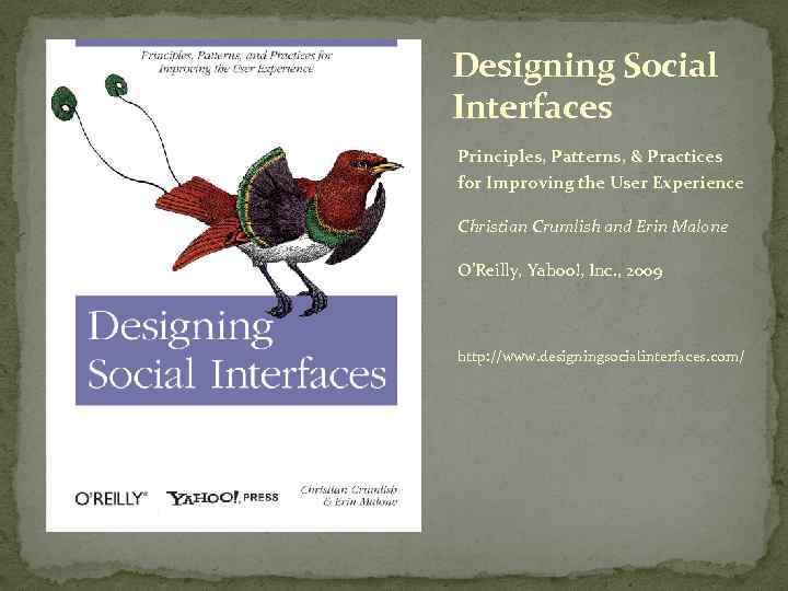 Designing Social Interfaces Principles, Patterns, & Practices for Improving the User Experience Christian Crumlish