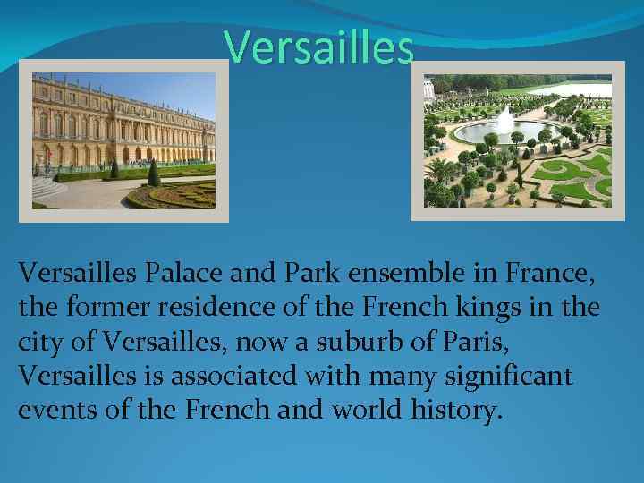 Versailles Palace and Park ensemble in France, the former residence of the French kings