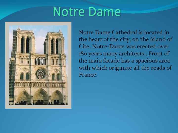 Notre Dame Cathedral is located in the heart of the city, on the island