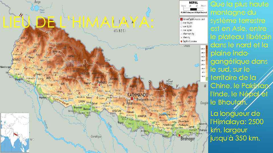 LIEU DE L’HIMALAYA: Que la plus haute montagne du système terrestre est en Asie,