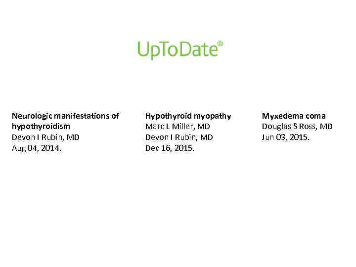 Neurologic manifestations of hypothyroidism Devon I Rubin, MD Aug 04, 2014. Hypothyroid myopathy Marc