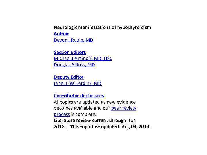 Neurologic manifestations of hypothyroidism Author Devon I Rubin, MD Section Editors Michael J Aminoff,