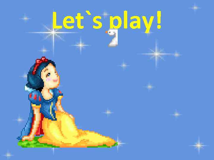 Let`s play! 